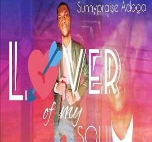 Sunnypraise Adoga, Lover of my soul